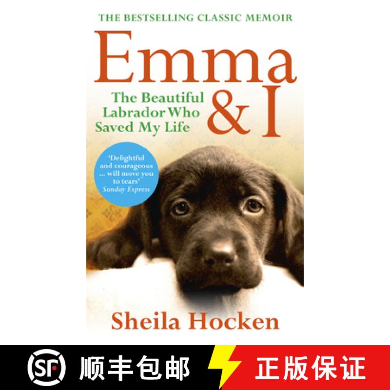 【3-4周达】Emma & I: The Beautiful Labrador Who Saved My Life [9780091943363]
