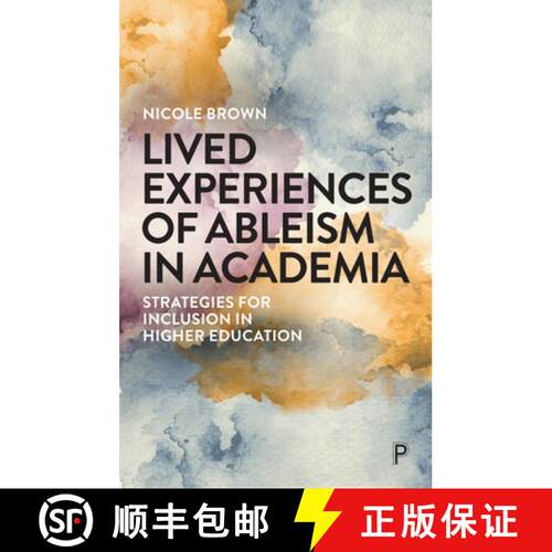 【3-4周达】Lived Experiences of Ableism in Academia: Strategies for Inclusion in Higher Education [9781447354116]