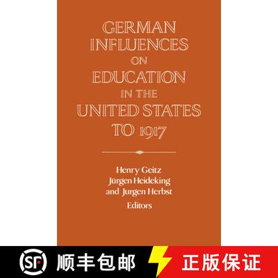 【3-4周达】精装 German Influences on Education in the United States to 1917: - German Influences on E... [9780521470834]