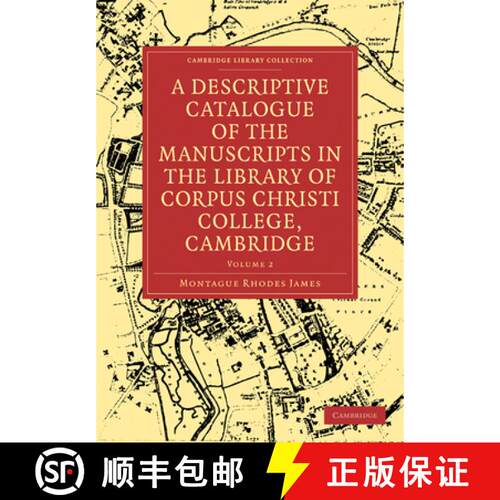 【3-4周达】A Descriptive Catalogue of the Manuscripts in the Library of Corpus Christi College, Cambr... [9781108004695]