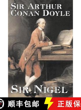 【3-4周达】Sir Nigel by Arthur Conan Doyle, Fiction, Mystery & Detective, Historical, Action & Adventure [9781598186031]