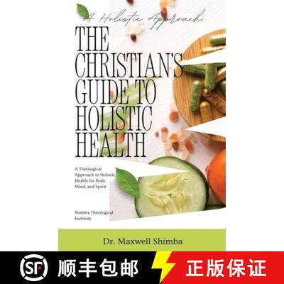 【3-4周达】The Christian's Guide to Holistic Health: A Theological Approach to Holistic Health for Bo... [9798349641411]
