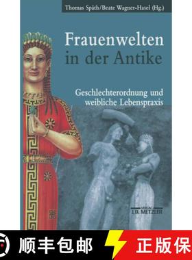【3-4周达】Frauenwelten in Der Antike: Geschlechterordnung Und Weibliche Lebenspraxis [9783476016775]