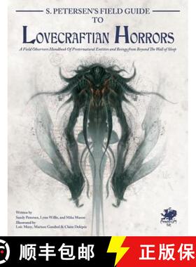 预订 S. Petersen's Field Guide to Lovecraftian Horrors: A Field Observer's Handbook of Preternatural ... [9781568820835]