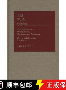 【3-4周达】The Paris Opera: An Encyclopedia of Operas, Ballets, Composers, and Performers: Rococo and... [9780313243943]