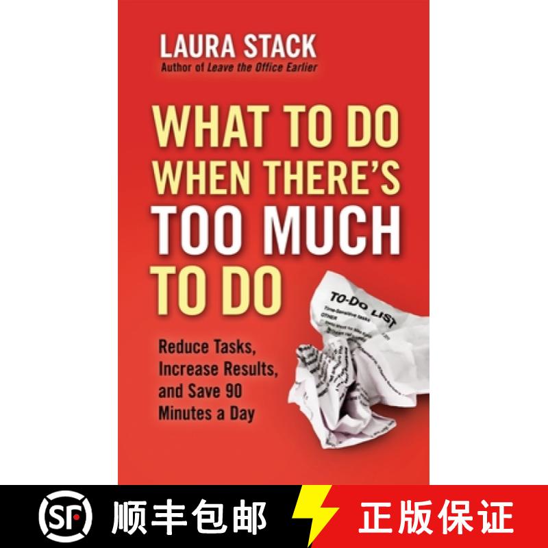 【3-4周达】What To Do When There's Too Much To Do: Reduce Tasks, Increase Results, and Save 90 Minute... [9781609945398]