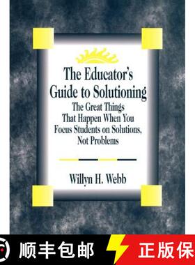 【3-4周达】The Educator′s Guide to Solutioning: The Great Things That Happen When You Focus Stu... [9780803967496]
