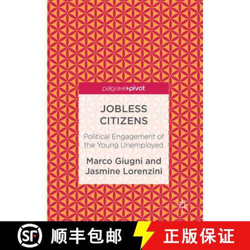 【3-4周达】精装 Jobless Citizens : Political Engagement of the Young Unemployed [9781349951413]