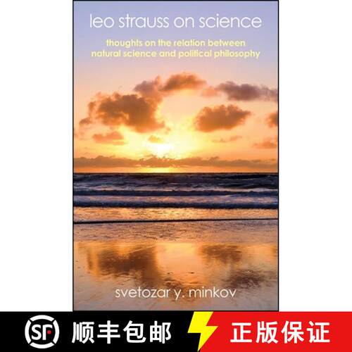 【3-4周达】Leo Strauss on Science : Thoughts on the Relation between Natural Science and Political Ph... [9781438463124]