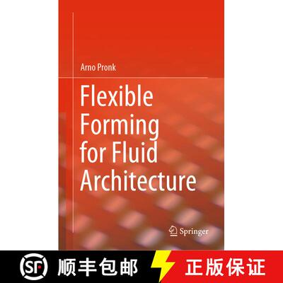 【3-4周达】精装 Flexible Forming for Fluid Architecture [9783030715502]
