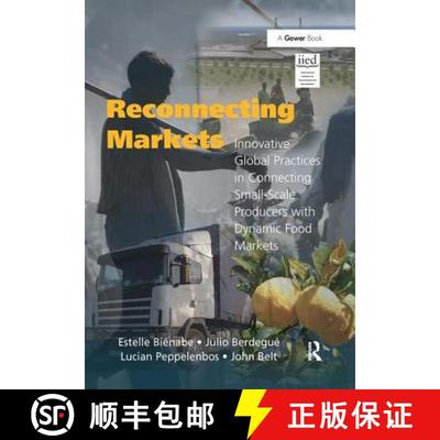 【3-4周达】Reconnecting Markets: Innovative Global Practices in Connecting Small-Scale Producers with... [9781409430278]