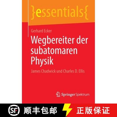 【3-4周达】Wegbereiter der subatomaren Physik : James Chadwick und Charles D. Ellis [9783662646410]