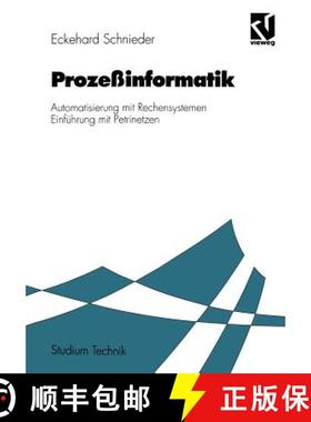【3-4周达】Prozessinformatik: Automatisierung Mit Rechensystemen Einfuhrung Mit Petrinetzen. Fur Elek... [9783528133580]
