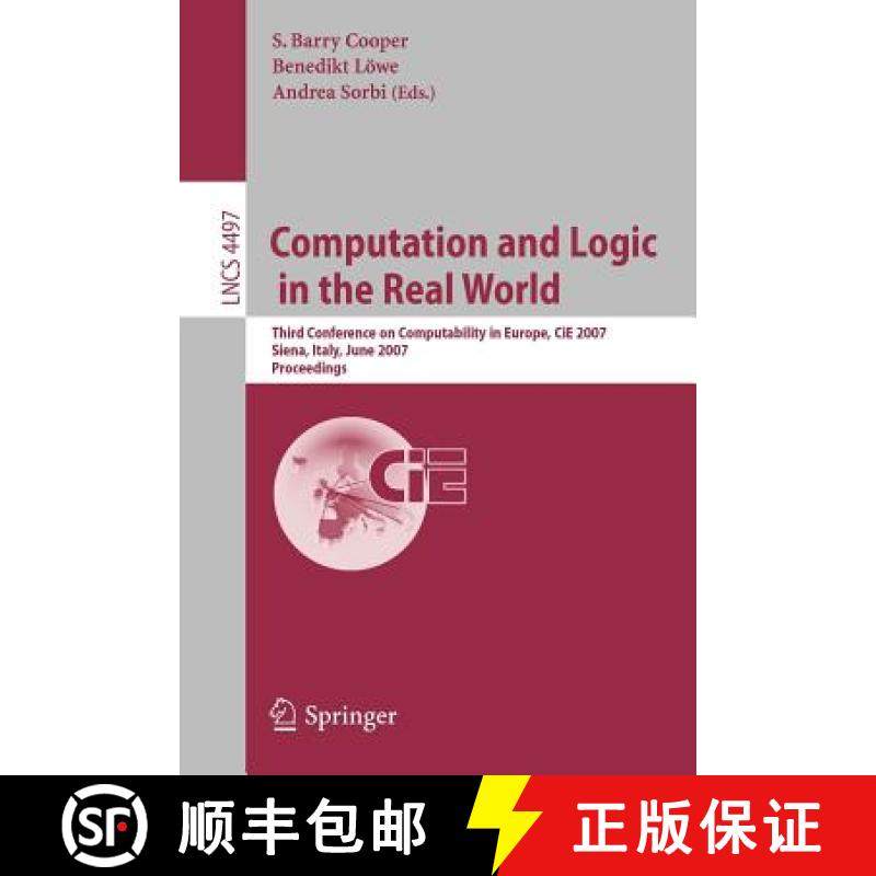 【3-4周达】Computation and Logic in the Real World : Third Conference on Computability in Europe, CiE... [9783540730002]