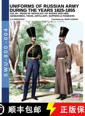 预订 Uniforms of Russian Army during the years 1825-1855. Vol. 4: Gendrames, Train, Artillery, Sapper... [9788893272629]