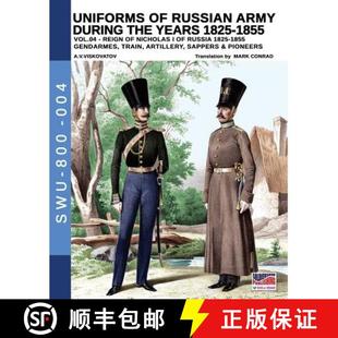 【3-4周达】Uniforms of Russian Army during the years 1825-1855. Vol. 4: Gendrames, Train, Artillery, ... [9788893272629]