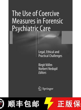 【3-4周达】The Use of Coercive Measures in Forensic Psychiatric Care: Legal, Ethical and Practical Ch... [9783319800097]