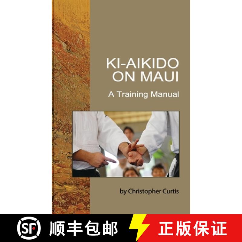 【3-4周达】Ki Aikido on Maui : A Training Manual [9780965502139]