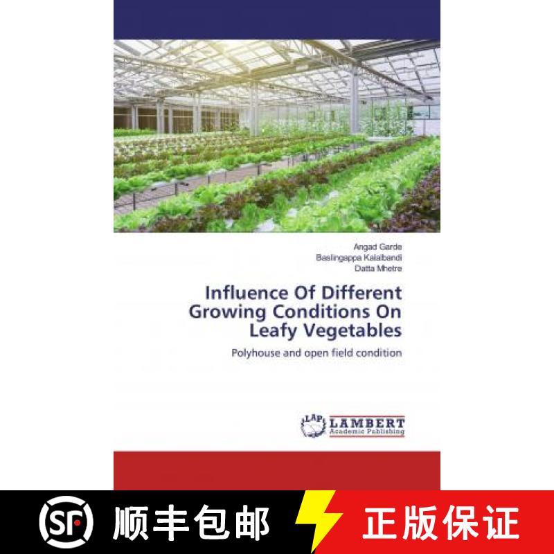 预订 Influence Of Different Growing Conditions On Leafy Vegetables [9786139459551]