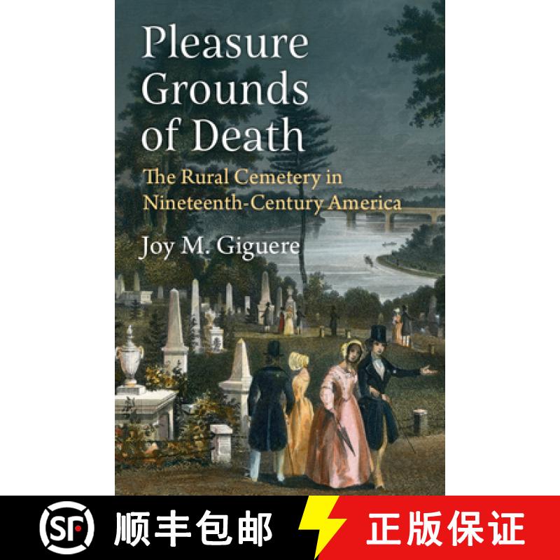 【3-4周达】Pleasure Grounds of Death: The Rural Cemetery in Nineteenth-Century America [9780472056897]