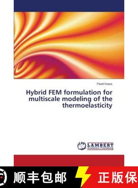 预订 Hybrid FEM formulation for multiscale modeling of the thermoelasticity [9783659785993]