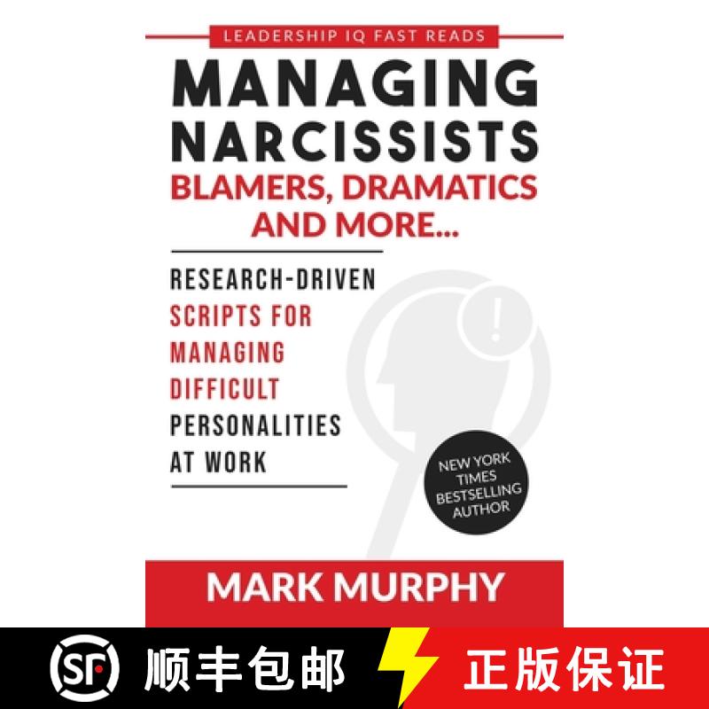 【3-4周达】Managing Narcissists, Blamers, Dramatics and More...: Research-Driven Scripts For Managing... [9781732048461]