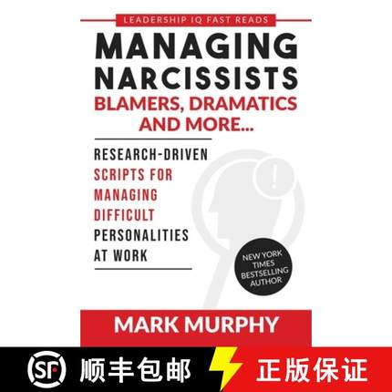 【3-4周达】Managing Narcissists, Blamers, Dramatics and More...: Research-Driven Scripts For Managing... [9781732048461]