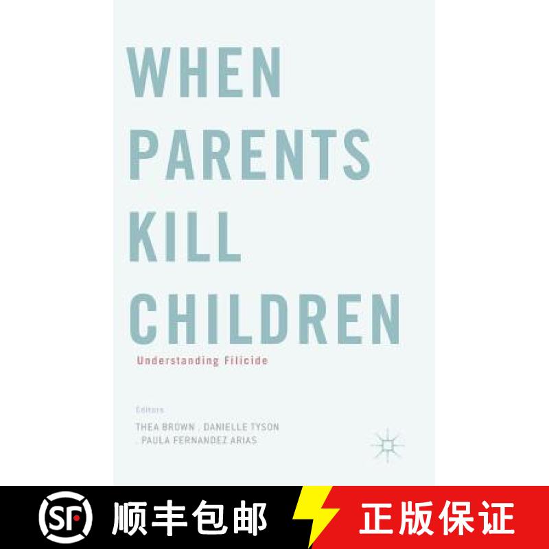 【3-4周达】When Parents Kill Children : Understanding Filicide [9783319630960]