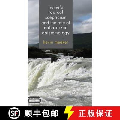 【3-4周达】Hume's Radical Scepticism and the Fate of Naturalized Epistemology [9781137025548]