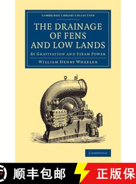 【3-4周达】Drainage of Fens and Low Lands: By Gravitation and Steam Power - The Drainage of Fens and ... [9781108066402]