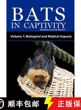 预订 Bats in Captivity - Volume 1: Biological and Medical Aspects - Biological and Medical Aspects [9781934899021]
