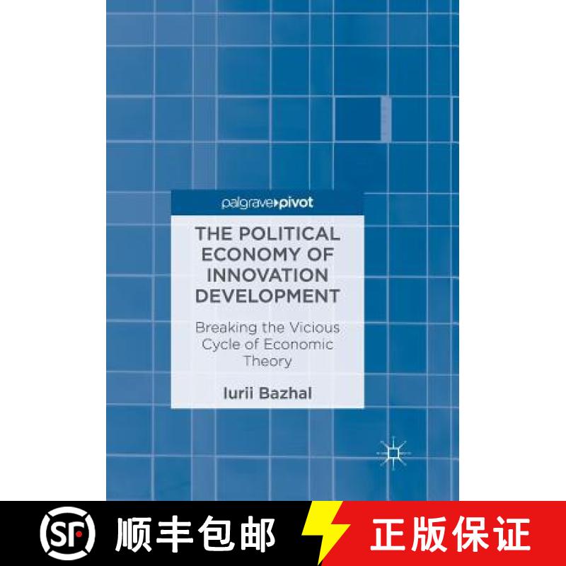 【3-4周达】The Political Economy of Innovation Development : Breaking the Vicious Cycle of Economic T... [9783319855011]