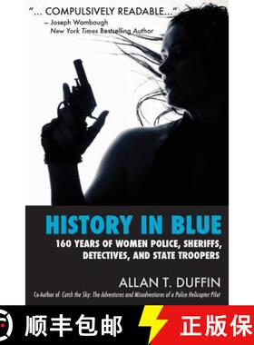 预订 History in Blue: 160 Years of Women Police, Sheriffs, Detectives, State Troopers [9780615719542]