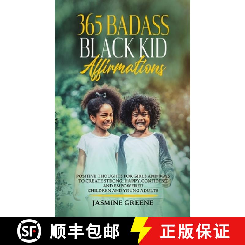 【2-3周达】365 Badass Black Kid Affirmations: Positive Thoughts for Girls and Boys to Create Strong, ... [9781955865081]