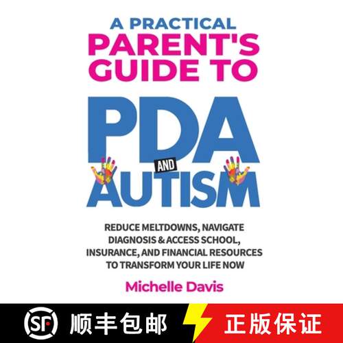 【3-4周达】A Practical Parent's Guide to PDA and Autism: Reduce Meltdowns, Navigate Diagnosis & Acces... [9798992703375]