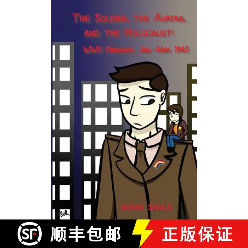 【3-4周达】The Soldier, the Avatar, and the Holocaust: WWII Germany, Jan.-May, 1945 [9780692757154]