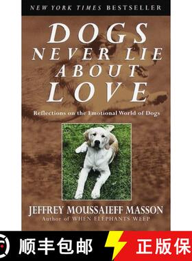 【3-4周达】Dogs Never Lie About Love: Reflections on the Emotional World of Dogs [9780609802014]