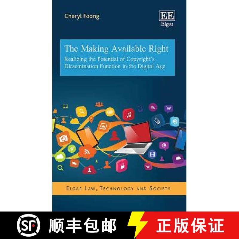【3-4周达】Making Available Right - Realizing the Potential of Copyright's Dissemination Function in ... [9781788978170]