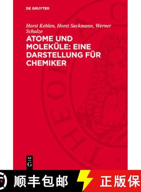 预订 Atome Und Moleküle: Eine Darstellung Für Chemiker: Teil 1: Atome [9783112747063]