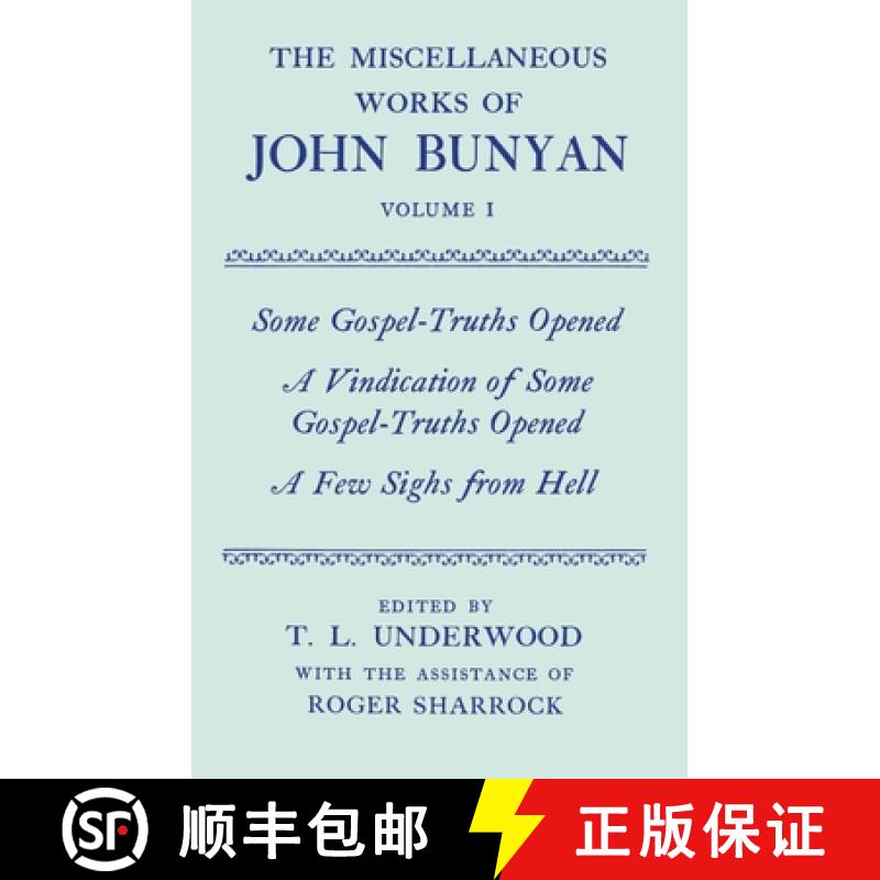 【3-4周达】Miscellaneous Works of John Bunyan: Volume I: Some Gospel-Truths Opened; A Vindication of ... [9780198127307]