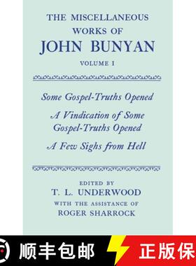 【3-4周达】Miscellaneous Works of John Bunyan: Volume I: Some Gospel-Truths Opened; A Vindication of ... [9780198127307]