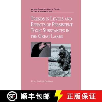 【3-4周达】Trends in Levels and Effects of Persistent Toxic Substances in the Great Lakes: Articles f... [9780792353003]