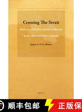 预订 Crossing the Strait: Morocco, Gibraltar and Great Britain in the 18th and 19th Centuries [9789004208933]