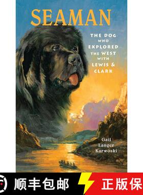 【3-4周达】Seaman: The Dog Who Explored the West With Lewis and Clark [9781561451906]