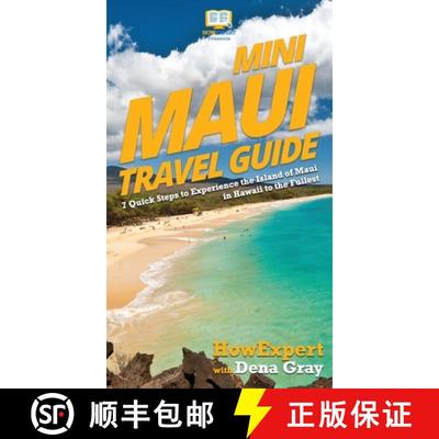 【3-4周达】Mini Maui Travel Guide: 7 Quick Steps to Experience the Island of Maui in Hawaii to the Fu... [9781647580810]