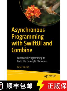 【3-4周达】Asynchronous Programming with Swiftui and Combine: Functional Programming to Build Uis for... [9781484285718]