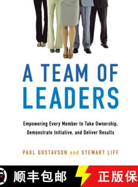 【3-4周达】A Team of Leaders: Empowering Every Member to Take Ownership, Demonstrate Initiative, and ... [9780814438350]