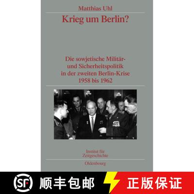 【3-4周达】精装 Krieg Um Berlin?: Die Sowjetische Militar- Und Sicherheitspolitik in Der Zweiten Berl... [9783486585421]