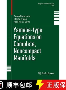 【3-4周达】Yamabe-type Equations on Complete, Noncompact Manifolds [9783034807913]