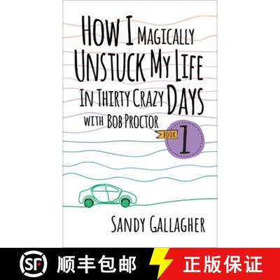 【3-4周达】How I Magically Unstuck My Life in Thirty Crazy Days with Bob Proctor Book 1 [9781722506001]